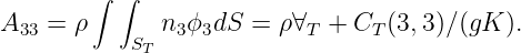         ∫ ∫
A33 =  ρ      n3ϕ3dS  = ρ∀T +  CT (3, 3)∕(gK ).
            ST
