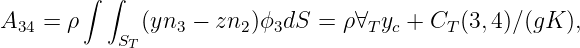         ∫ ∫

A34 = ρ    ST(yn3 - zn2 )ϕ3dS =  ρ∀Tyc + CT (3,4)∕(gK ),
                                                                                        
                                                                                        
